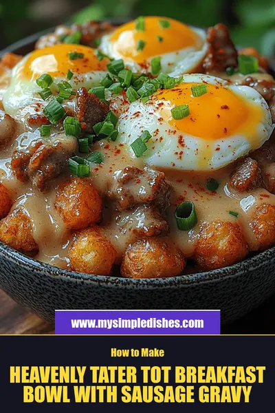 Heavenly Tater Tot Breakfast Bowl with Sausage Gravy